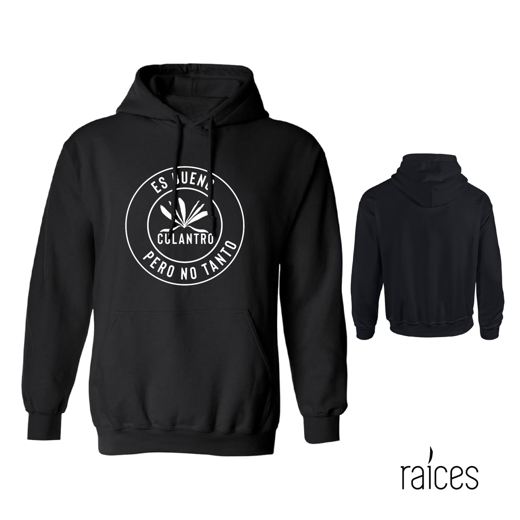 Hoodie "Es bueno culantro, pero no tanto"