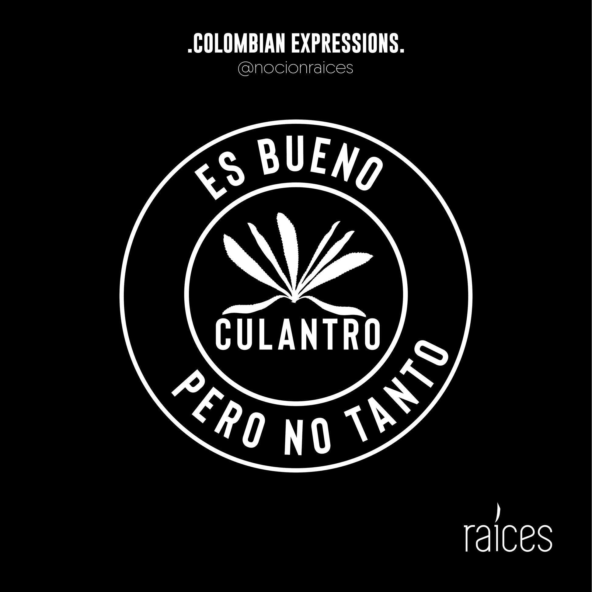 Camiseta  "Es bueno culantro, pero no tanto"