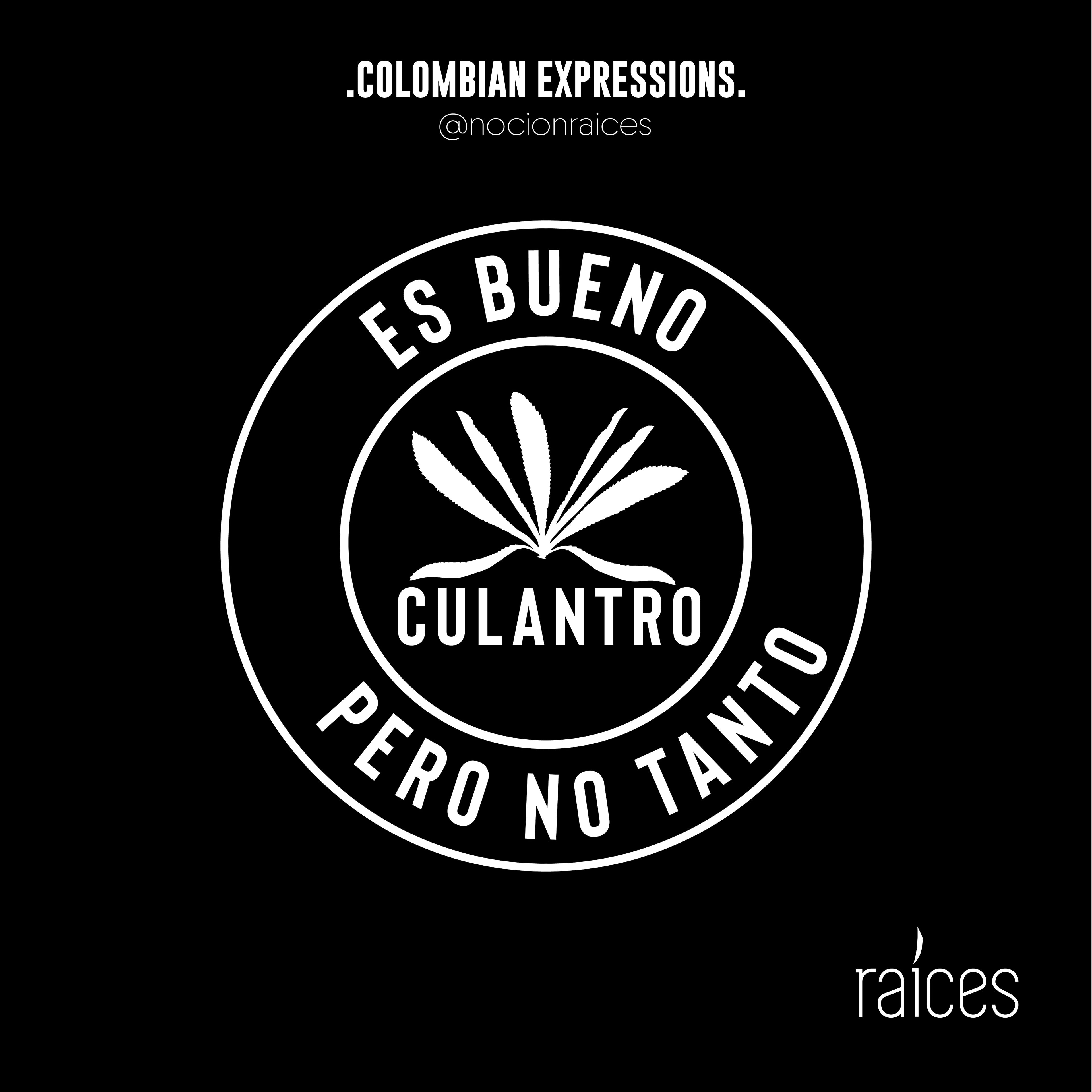 Camiseta  "Es bueno culantro, pero no tanto"