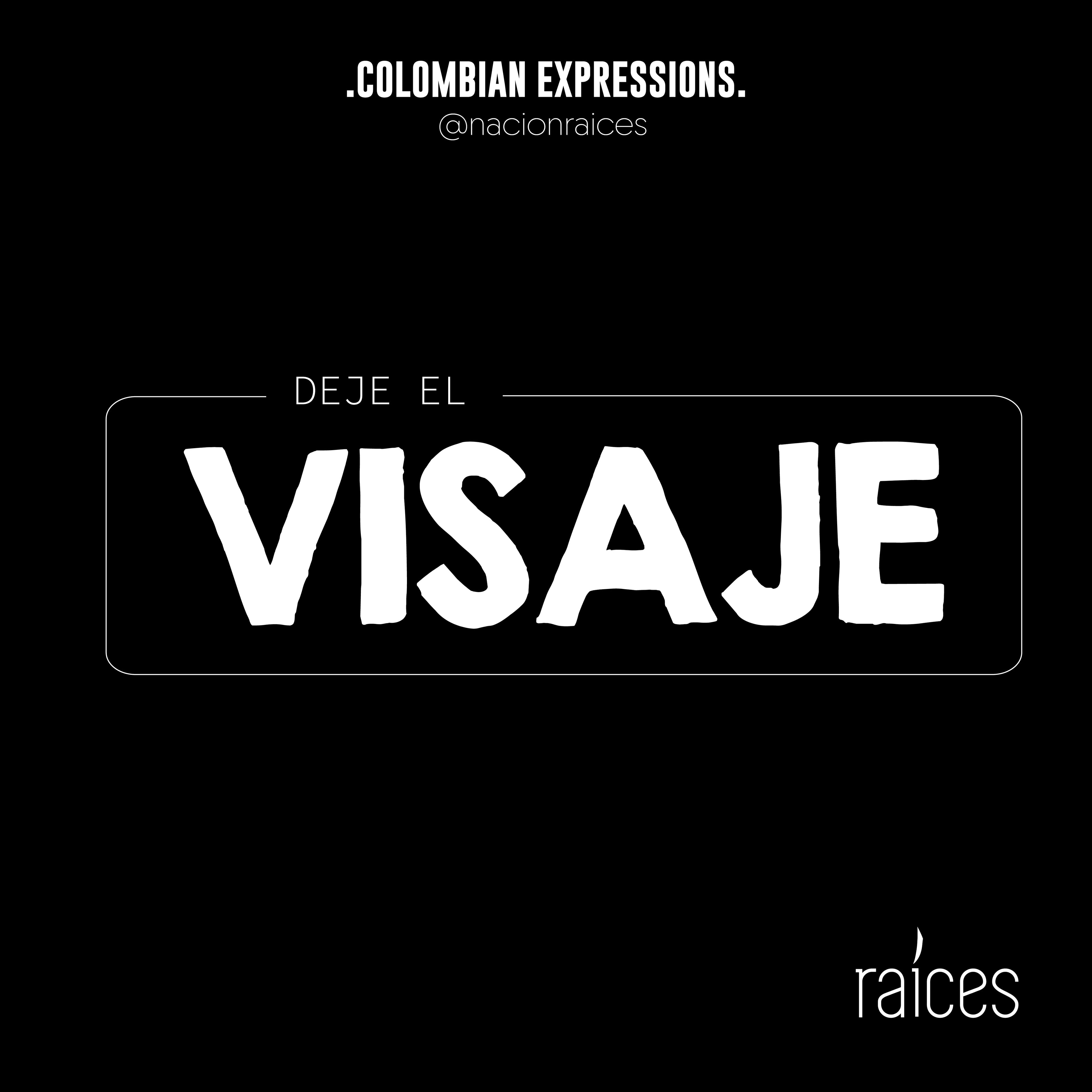 Camiseta  “Deje el Visaje”