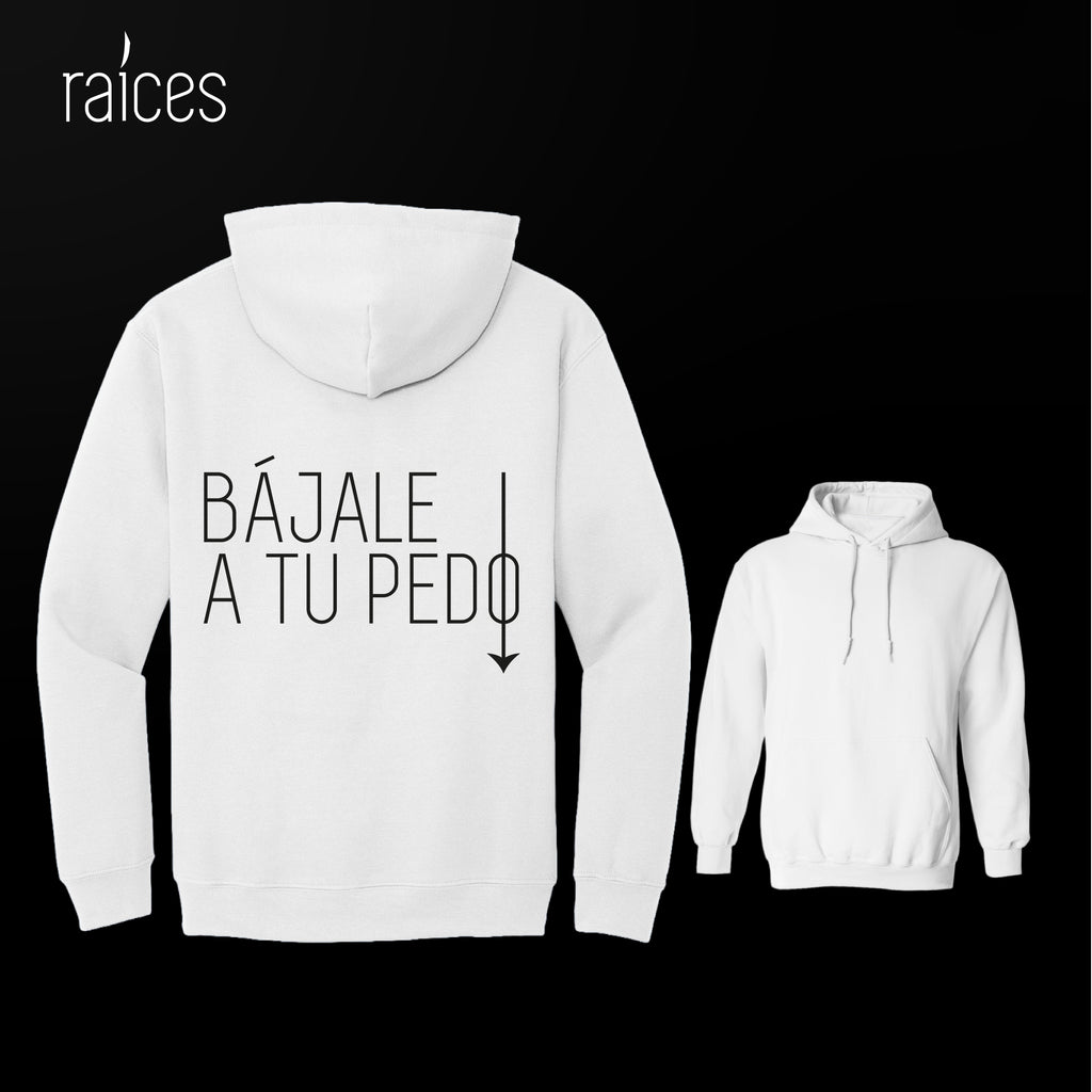 Hoodie “Bájale a tu pedo”
