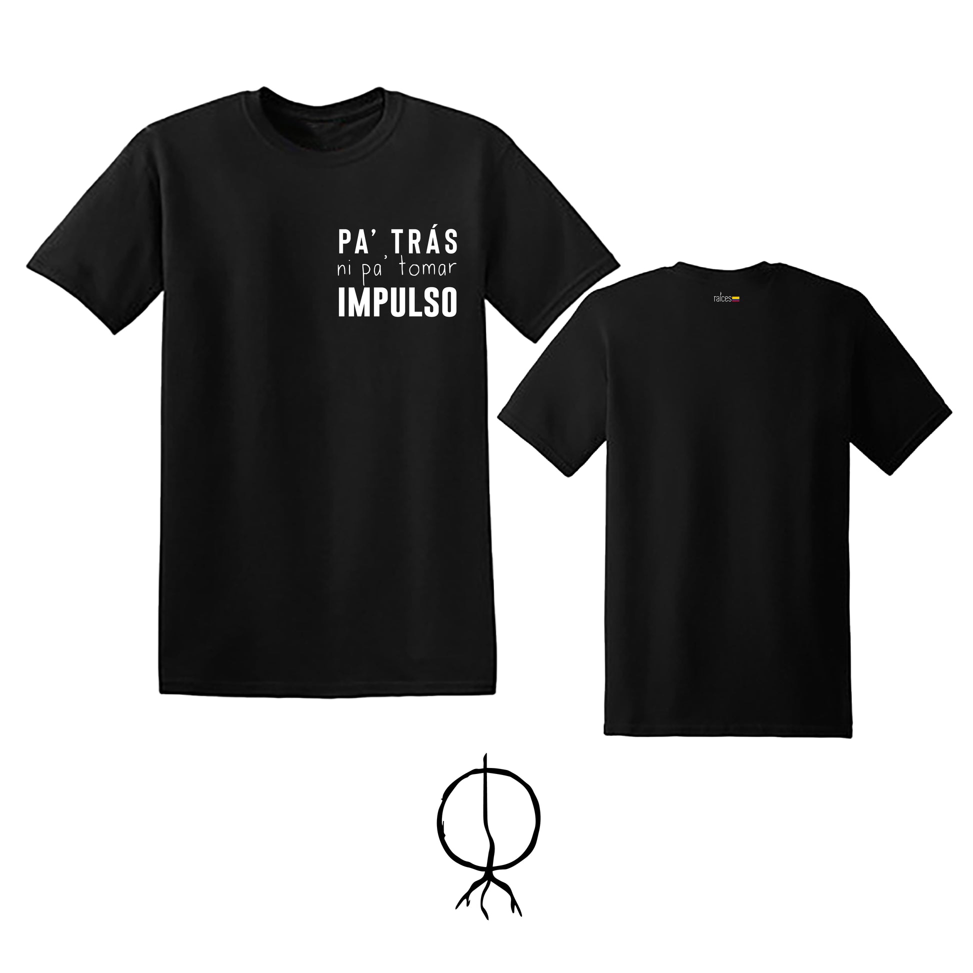 Camiseta  “Pa atrás ni pa tomar impulso”