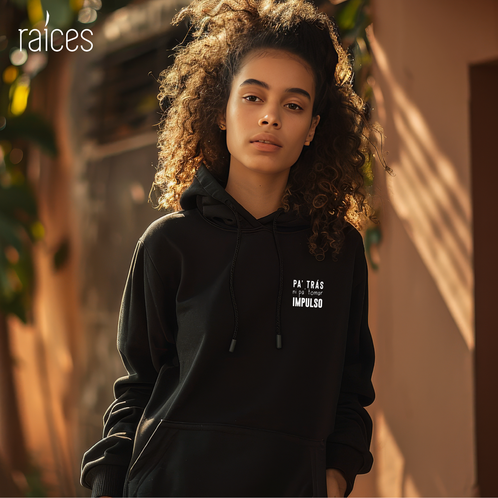 Hoodie “Pa atras ni pa tomar impulso”