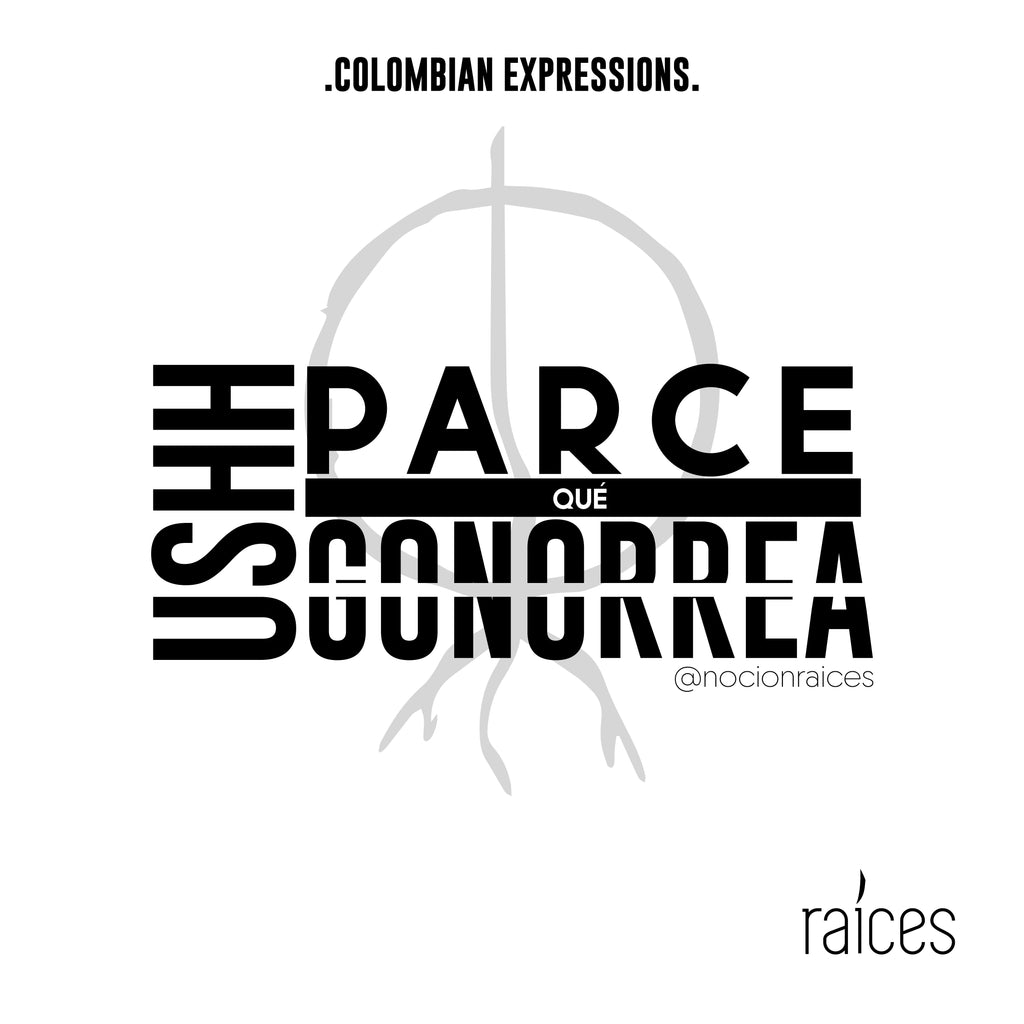 Camiseta  "Parce que gonorrea"