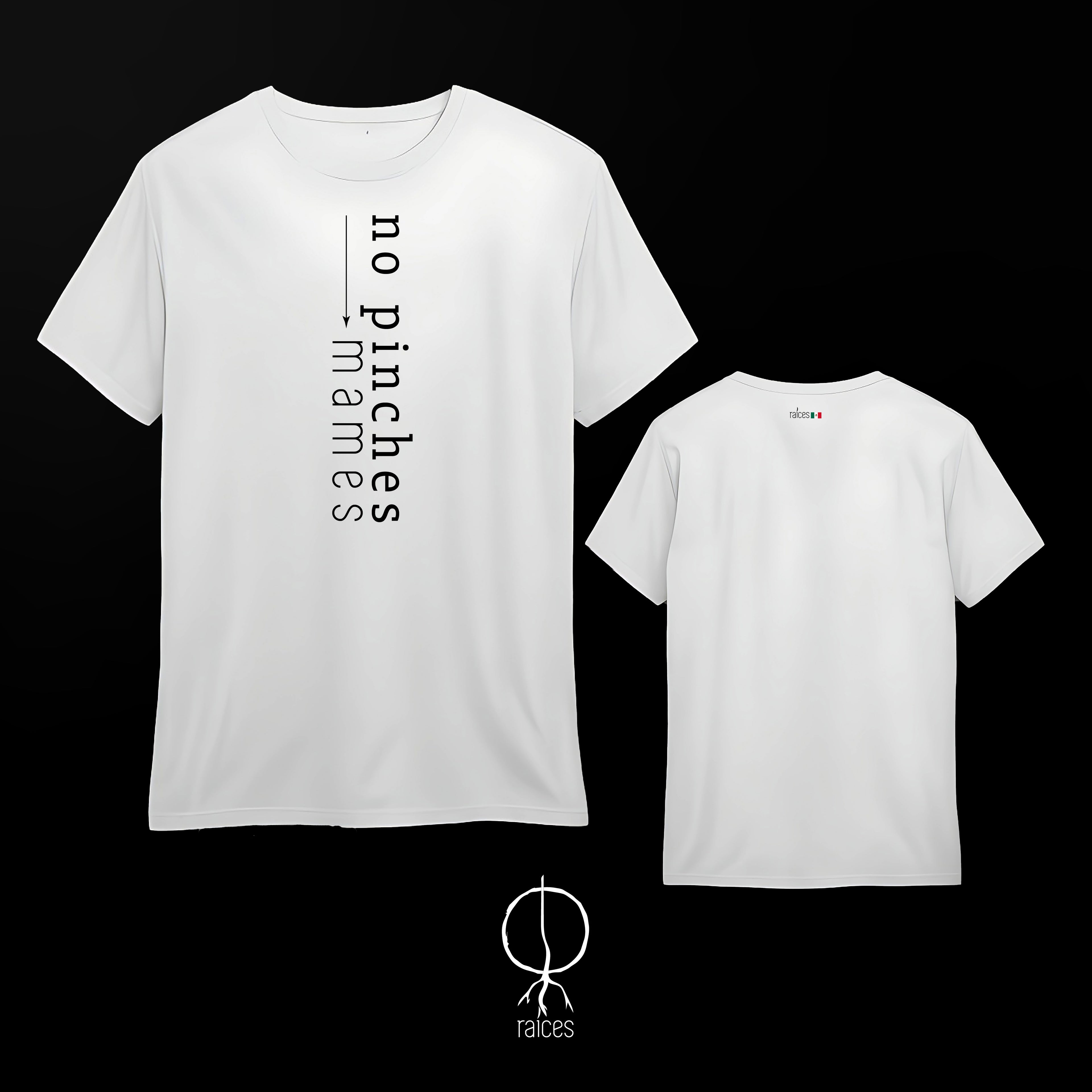 Camiseta  "No pinches mames”