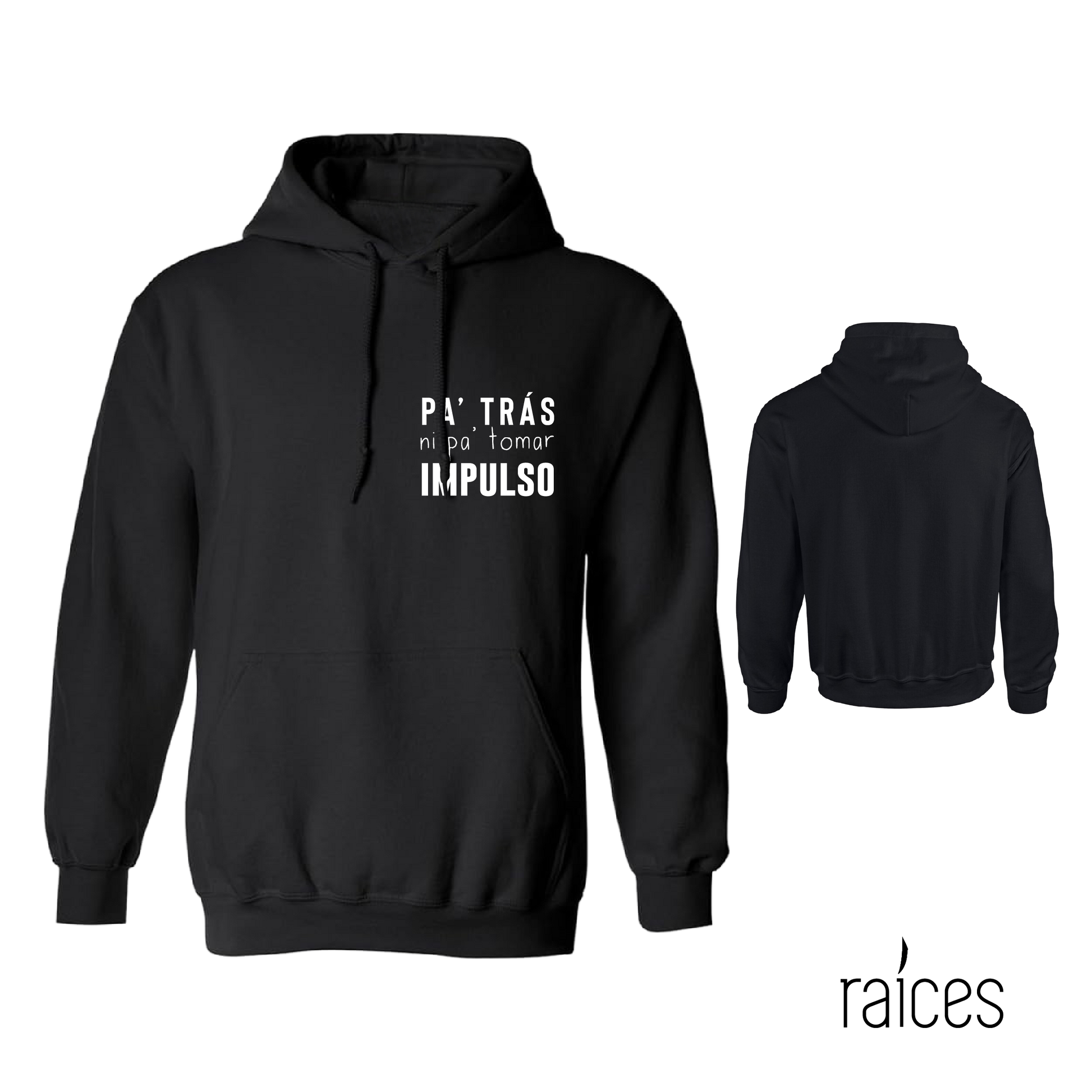 Hoodie “Pa atras ni pa tomar impulso”