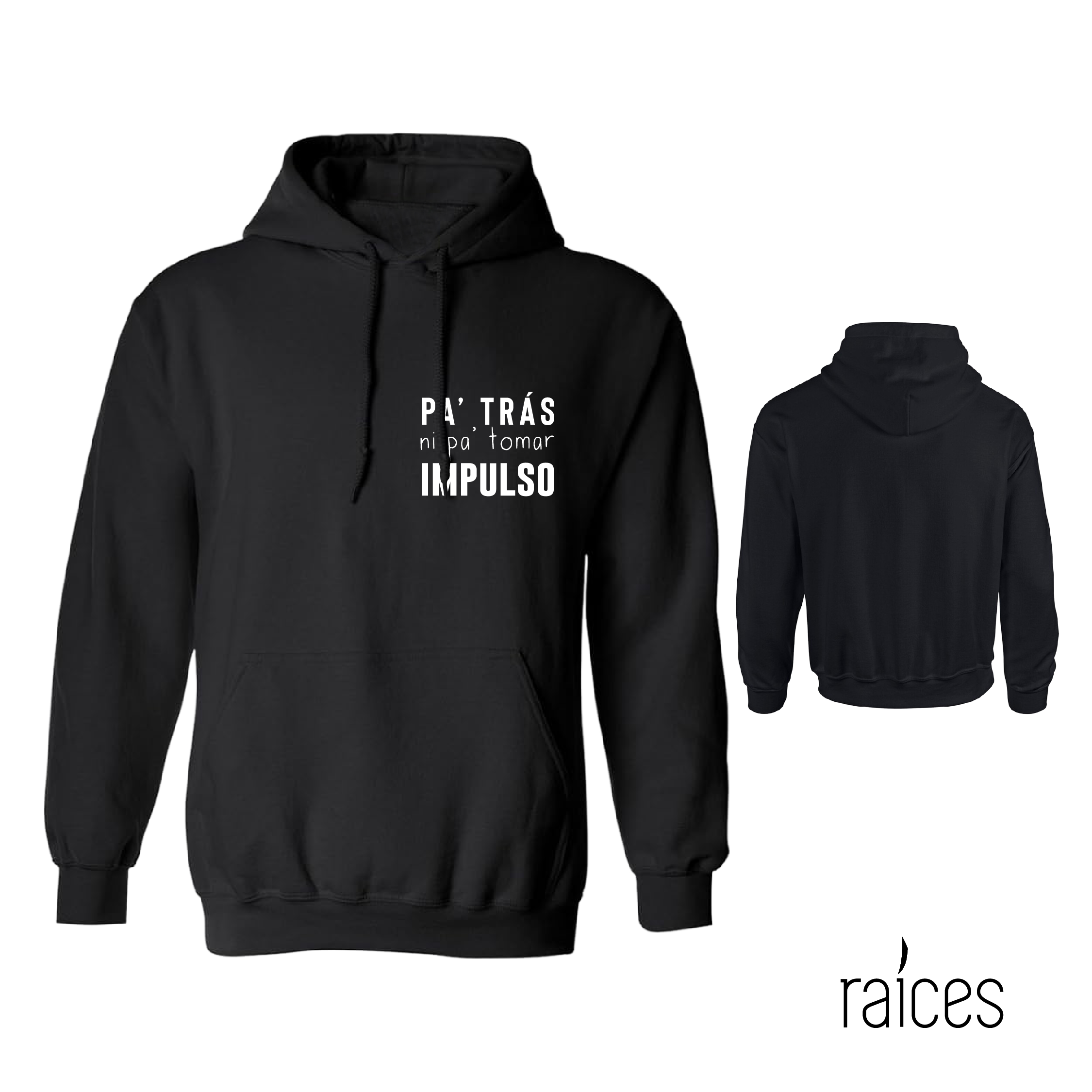 Hoodie “Pa atras ni pa tomar impulso”