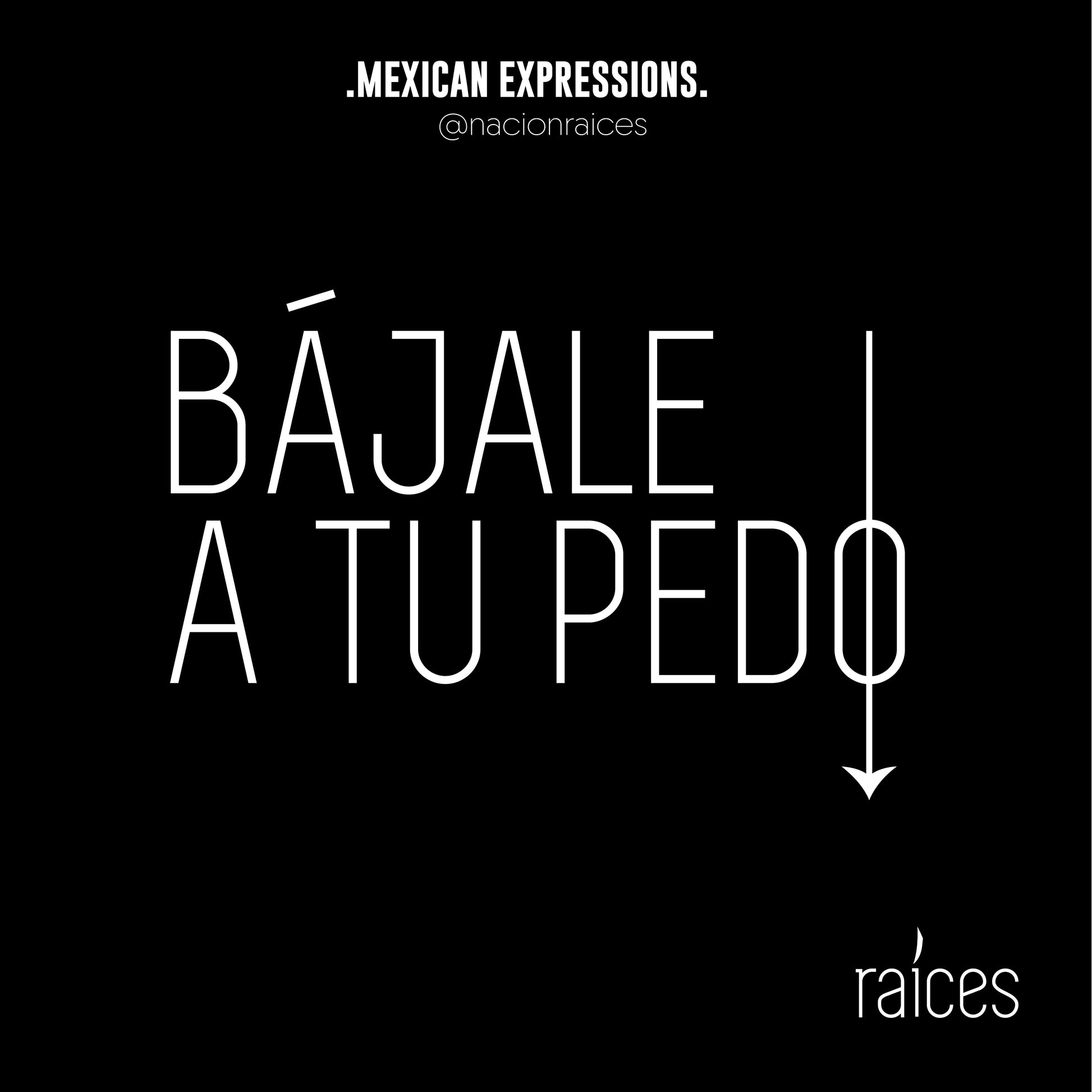 Camiseta  “Bájale a tu pedo”