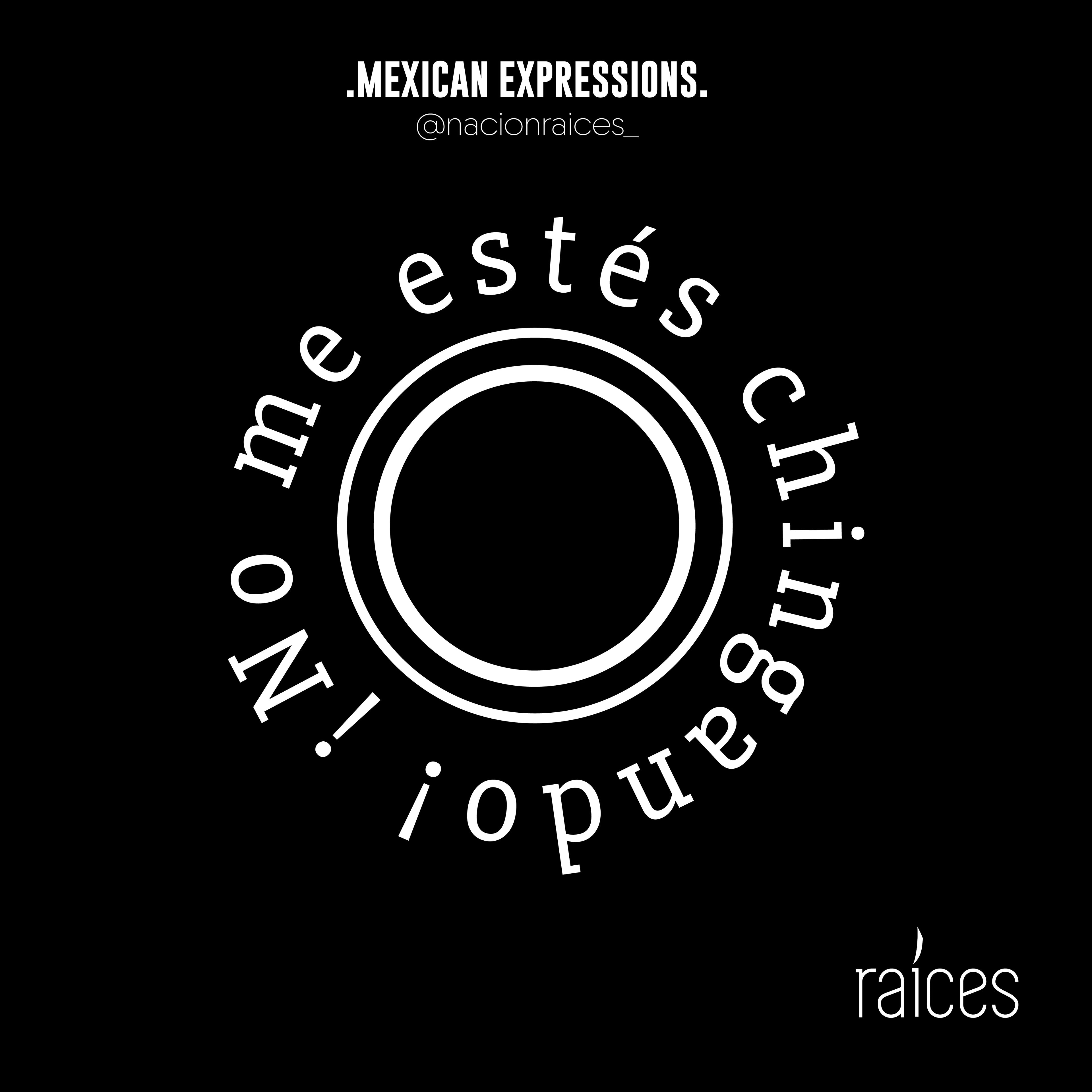 Camiseta  "No me estés chingando”